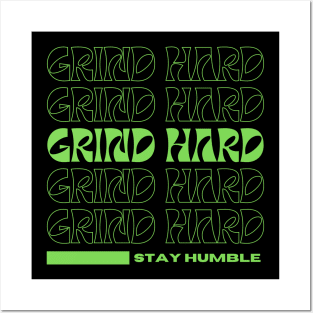 Grind Hard Stay Humble Posters and Art